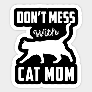 Don't Mess With Cat MOM Funny Cat Lover Sticker